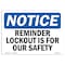 Signmission OSHA Notice, 5" Height, Reminder Lockout Is For Our Safety Sign, 7" X 5", Landscape OS-NS-D-57-L-18030 - alternate 1
